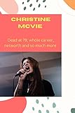  Christine Mcvie Book : Christine mcvie of Fleetwood Mac dies at 79 : Her early Life, personal Life, career, net worth and many more secret you need to know (English Edition)