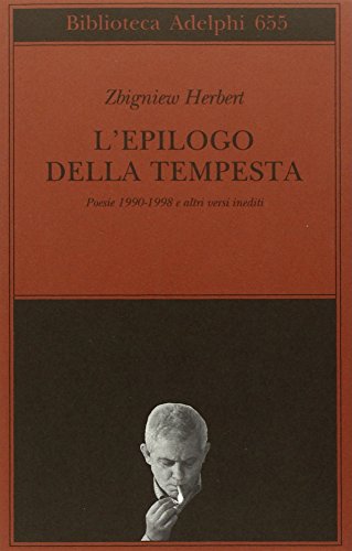 L'epilogo della tempesta. Poesie 1990-1998 e altri versi inediti L'epilogo della tempesta. Poesie 1990-1998 e altri versi inediti