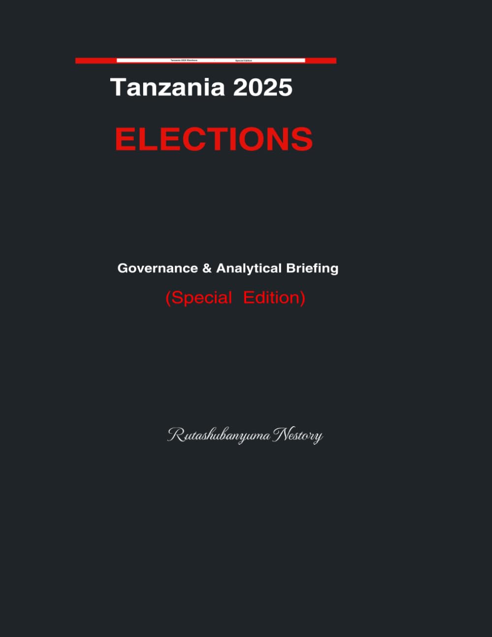 Tanzania 2025 Elections: GOVERNANCE AND ANALYTICAL BRIEFING - Special Edition: 13