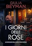 I giorni delle rose (Nora Cooper Vol. 12)