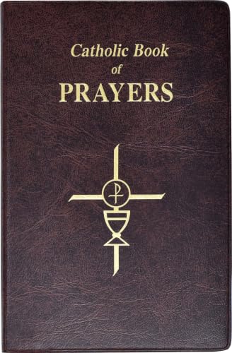 Catholic Book Of Prayers: Popular Catholic Prayers Arranged For E...