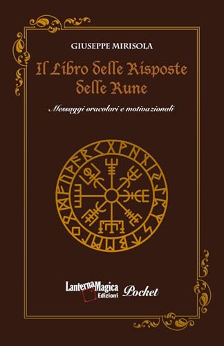 Il Libro delle Risposte delle Rune: Messaggi oracolari e motivazion