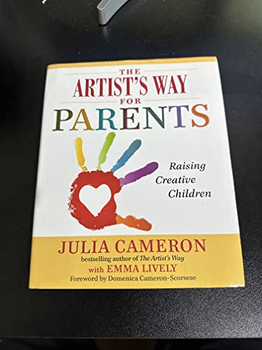 The Artist'S Way For Parents: Raising Creative Children