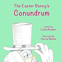 The Easter Bunny's Conundrum 1797098985 Book Cover