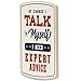 Talk to Myself Wood Wall Decor - Funny Sign for Man Cave or Office - Of Course I Talk To Myself, I Need Expert Advice