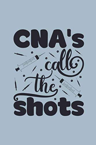 CNA's call the shots: Notebook Planner College Ruled Lined Blank Dot Hexagon 6x9 inch 110 pages Diary for Nurse Student Classmate Birthday Gift Party Back to School