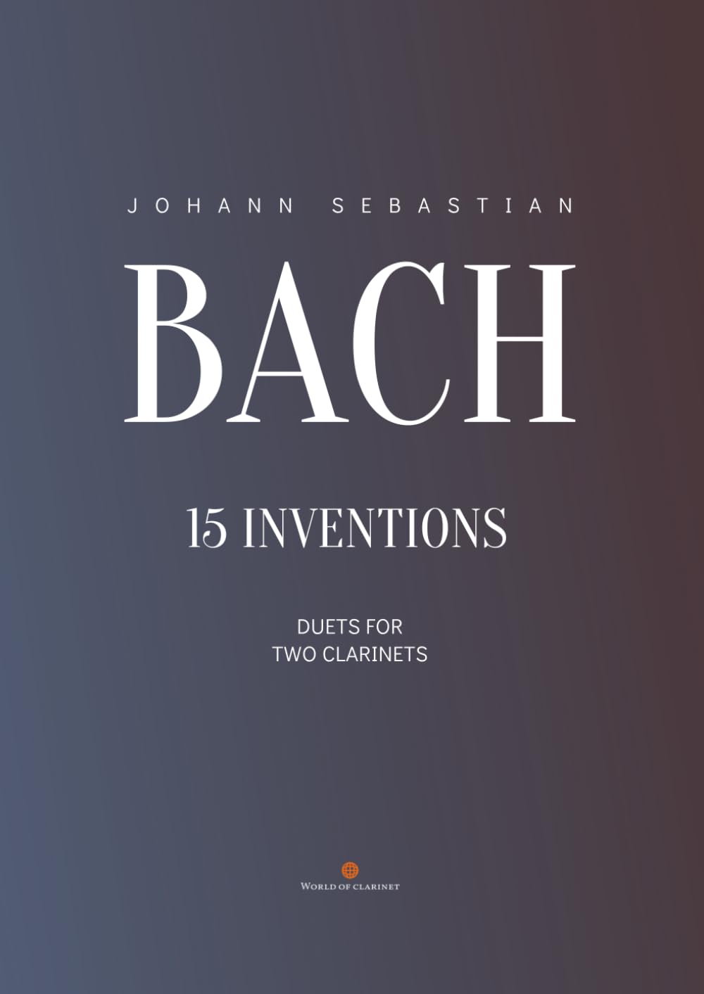 15 Inventions for two clarinets: Complete Edition for Clarinet