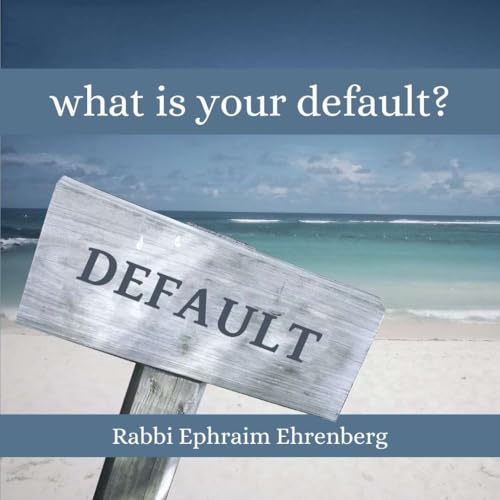 What is your default? - Jewish psychology