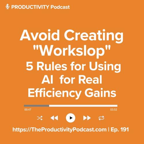 Avoid Creating "Workslop": 5 Rules for Using AI for Real Efficiency Gains