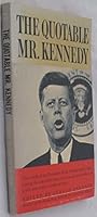 The Quotable Mr. Kennedy B00005XRNF Book Cover