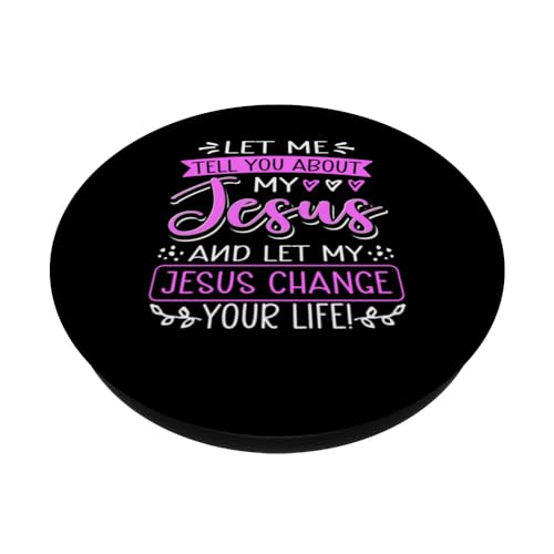 Let Me Tell You About My Jesus And Jesus Change Your Life PopSockets Swappable PopGrip, Black - Image 2