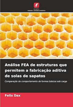 Paperback Análise FEA de estruturas que permitem a fabricação aditiva de solas de sapatos [Portuguese] Book