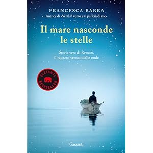 Il mare nasconde le stelle. Storia vera di Ramon, il ragazzo venuto dalle onde