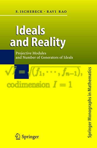 Ideals and Reality: Projective Modules and Number of Generators of Ideals (Springer Monographs in Mathematics)