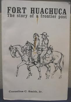 Paperback Fort Huachuca, The Story of a Frontier Post Book