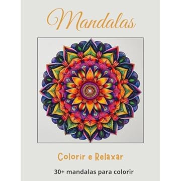 Capa do livro Mandalas para colorir - Paz e bem-estar de espírito - Contra ansiedade - Para adultos e crianças: Colorir e Relaxar (Portuguese Edition)