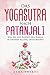 Das Yogasutra nach Patanjali: Wie Du die Essenz des Yogas in Deinen Alltag integrierst