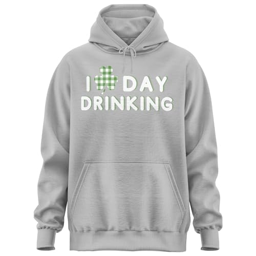 I Love Day Drinking Hoodie, St. Patricks Day Hoody, Shamrock Graphic Hoodie for Men Women