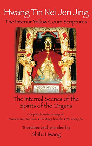Télécharger Hwang Tin Nei Jen Jing The Interior Yellow Court Scriptures: The Internal Scenes of the Spirits of t Livre PDF Gratuit