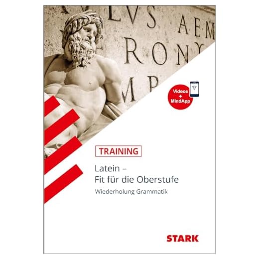 STARK Latein - Training Gymnasium - Fit für die Oberstufe: Wiederholung Grammatik: Mit Lernvideos. Gymnasium