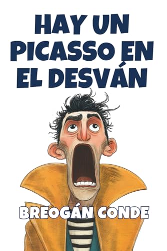 Hay un Picasso en el desván: Una sátira desternillante sobre el arte abstracto, el postureo y los influencers