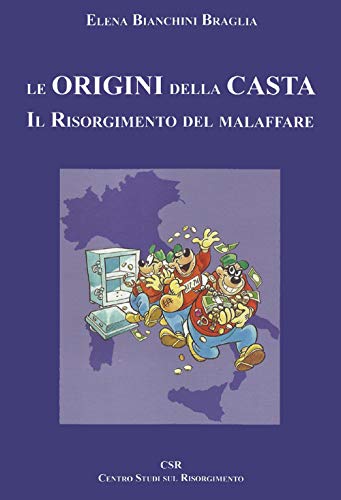  Le origini della casta. Il Risorgimento del malaffare