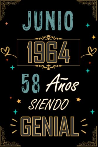 CUADERNO, JUNIO 1964 58 AÑOS SIENDO GENIAL: Regalo de 58 cumpleaños para mujeres y hombres, ideas de 58 cumpleaños... un cumpleaños... divertido, ... regalo de 58 cumpleaños para él/ella.
