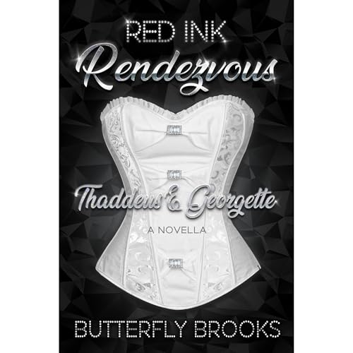 Thaddeus & Georgette~ Red Ink Rendezvous Audiobook By Butterfly Brooks cover art