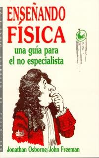Enseñando física: una guía para el no especialista.: 1 (Biblioteca de recursos didácticos)