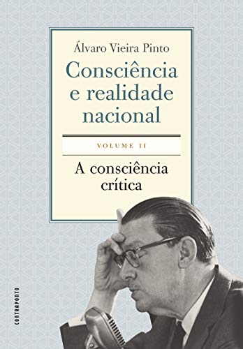 Consciência e Realidade Nacional. Volume II. A Consciência Crítica