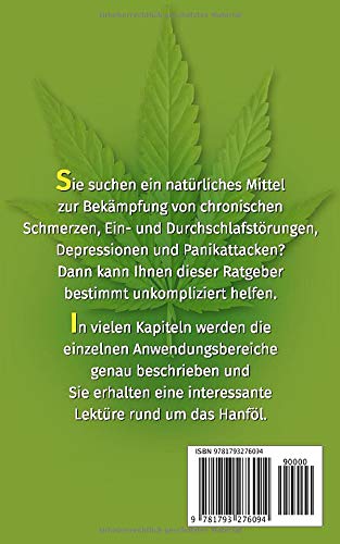 CBD: Wie Sie Cannabidiol unkompliziert bei gesundheitlichen Beschwerden wie chronischen Schmerzen, Angst, Depression und Schlafstörungen etc. höchst wirkungsvoll einsetzen können