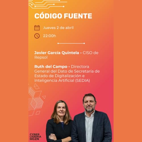 C&oacute;digo Fuente #66 Javier Garc&iacute;a Quintela (Repsol) & Ruth del Campo (Ministerio de Transformaci&oacute;n Digital y de Funci&oacute;n P&uacute;blica)