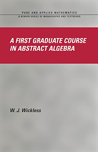 A First Graduate Course in Abstract Algebra (Chapman & Hall/CRC Pure and Applied Mathematics Book 266)