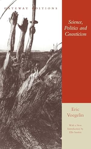 Science, Politics and Gnosticism: Two Essays [Paperback]