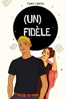 (Un) Fidèle: à partir d'un fait divers (French Edition) B0BBQ72NPL Book Cover