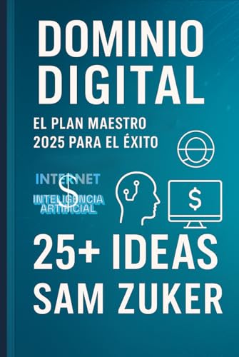 Dominio digital: el plan para 2025/26 para el éxito: empresarial de Internet e I.A. con mas de 2...
