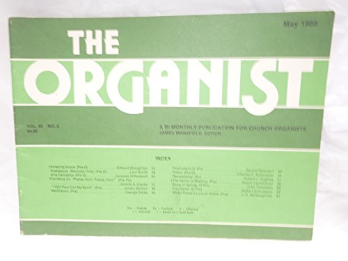 The Organist, a Bi-monthly Publication for Church Organists Vol 92 No 2 May 1988