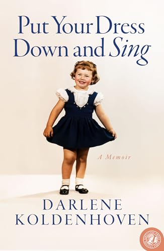 Put Your Dress Down and Sing: A Memoir