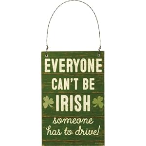 Primitives by Kathy Everyone Cant Be Irish Ornament 4 inch High