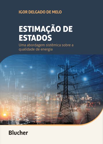 Estimação dos Estados: uma Abordagem Sistêmica Sobre Qualidade de Energia