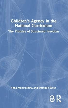 Children's Agency in the National Curriculum: The Promise of Structured Freedom book cover