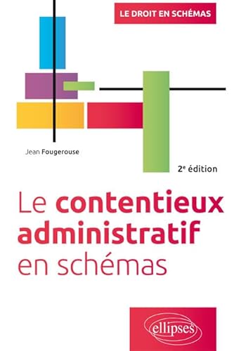 Le contentieux administratif en schémas - 2e
