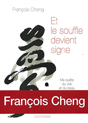 Télécharger Et le souffle devient signe : Ma quête du vrai et du beau par la calligraphie PDF Ebook En Ligne