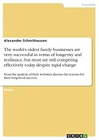 The world's oldest family businesses are very successful in terms of longevity and resilience, but most are still competing effectively today despite rapid change: From the analysis of their websites  3656294526 Book Cover
