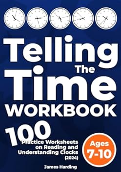 Paperback Telling The Time Workbook – 100 Practice Worksheets on Reading and Understanding Clocks (2024): Includes both analogue and digital clock faces, and converting between 12-hour and 24-hour time Book
