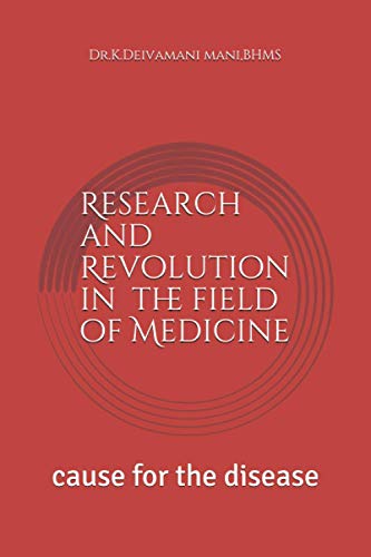 Research and Revolution in the field of Medicine: cause for the disease (1)
