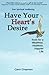 Produktbild Have Your Heart's Desire: Tools for a Wealthier, Healthier, Happier Life (Your Spiritual Awakening, Band 1)