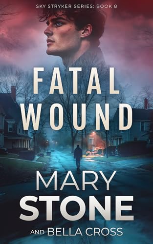 Fatal Wound (Sky Stryker Mystery Series Book 8)