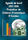 Agenda De Bord 2025-2026 Professeur De Sciences économiques et sociales: Planificateur de Leçons, Suivi de Notes et Organisateur de Classe ... Août 2025 from Septembre2026  Format A4.