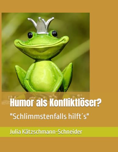 Humor als Konfliktlöser?: "Schlimmstenfalls hilft´s"
